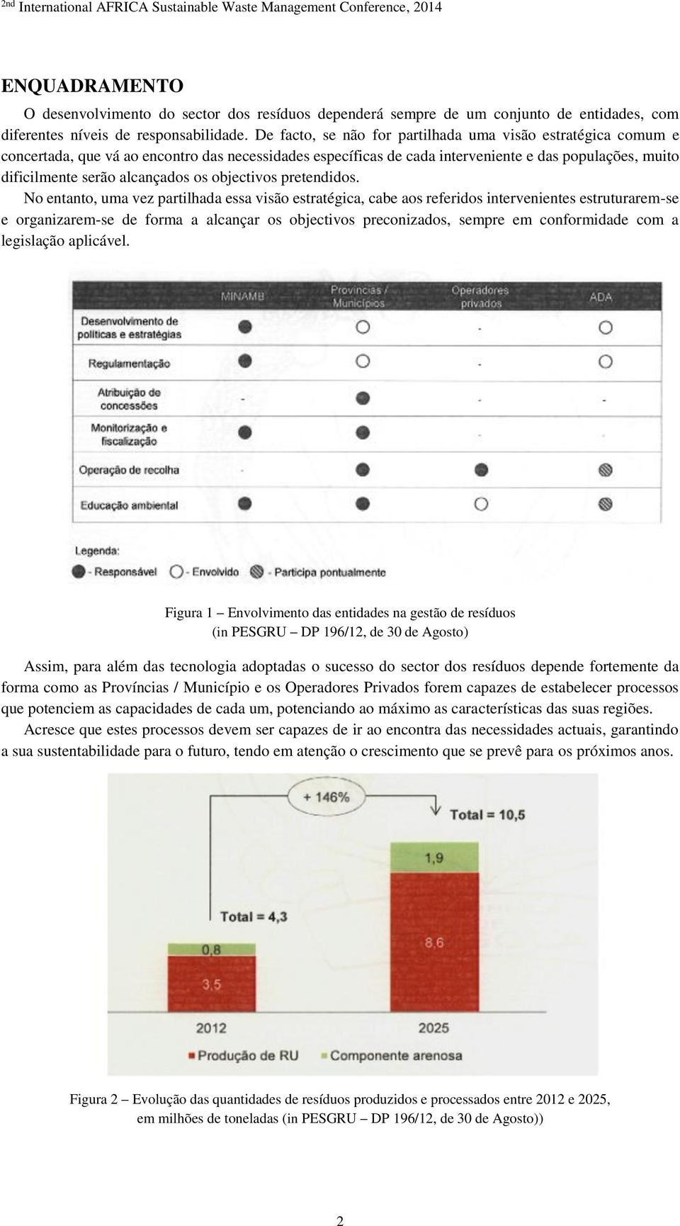 os objectivos pretendidos.