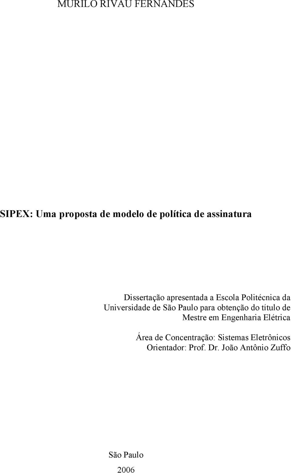 São Paulo para obtenção do título de Mestre em Engenharia Elétrica Área de