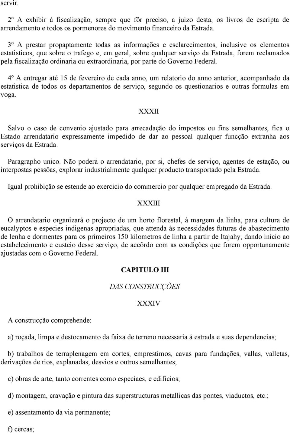 fiscalização ordinaria ou extraordinaria, por parte do Governo Federal.