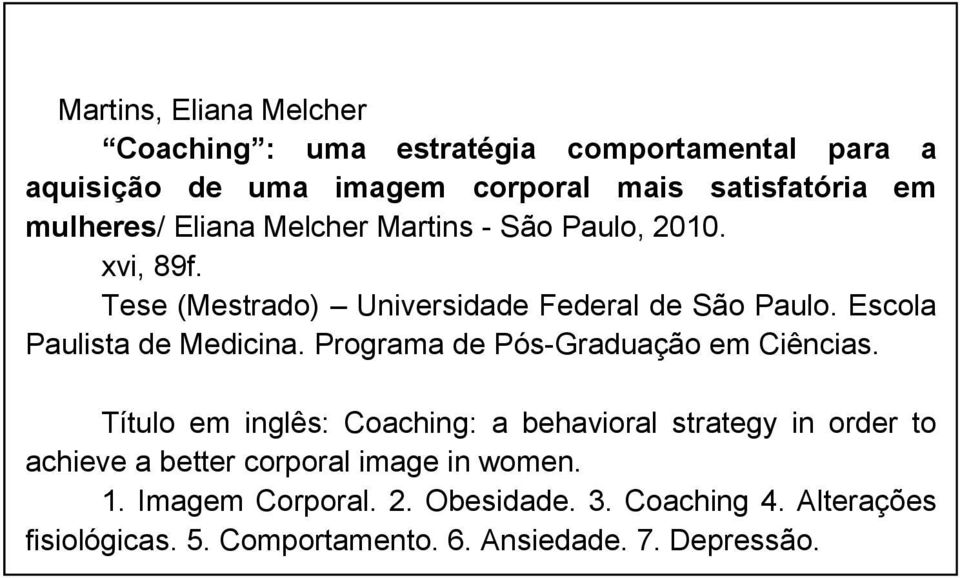 Escola Paulista de Medicina. Programa de Pós-Graduação em Ciências.