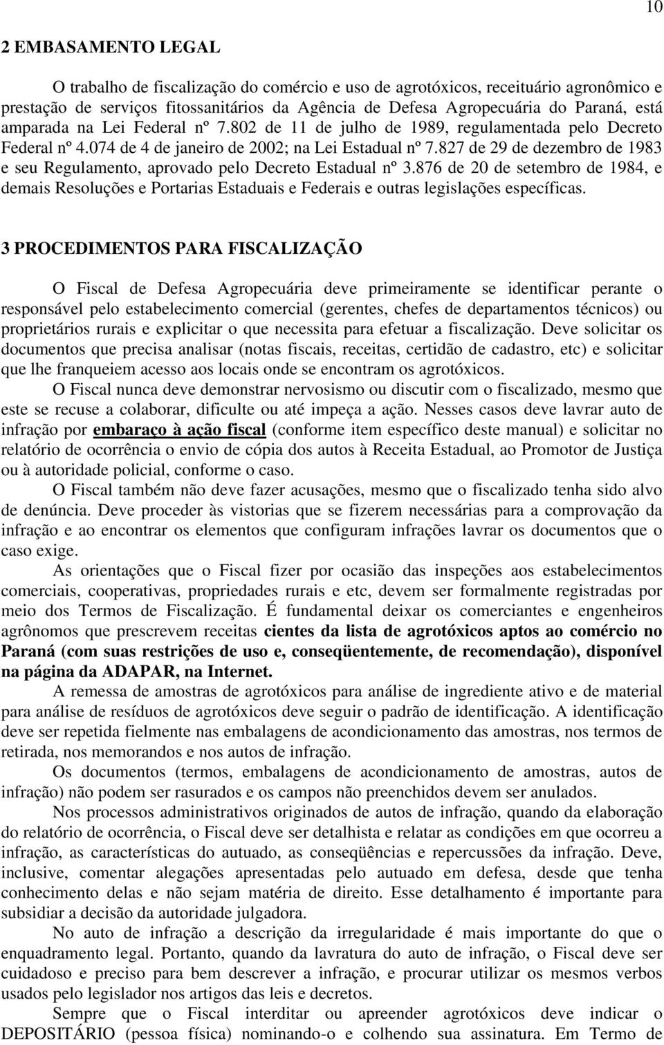 827 de 29 de dezembro de 1983 e seu Regulamento, aprovado pelo Decreto Estadual nº 3.