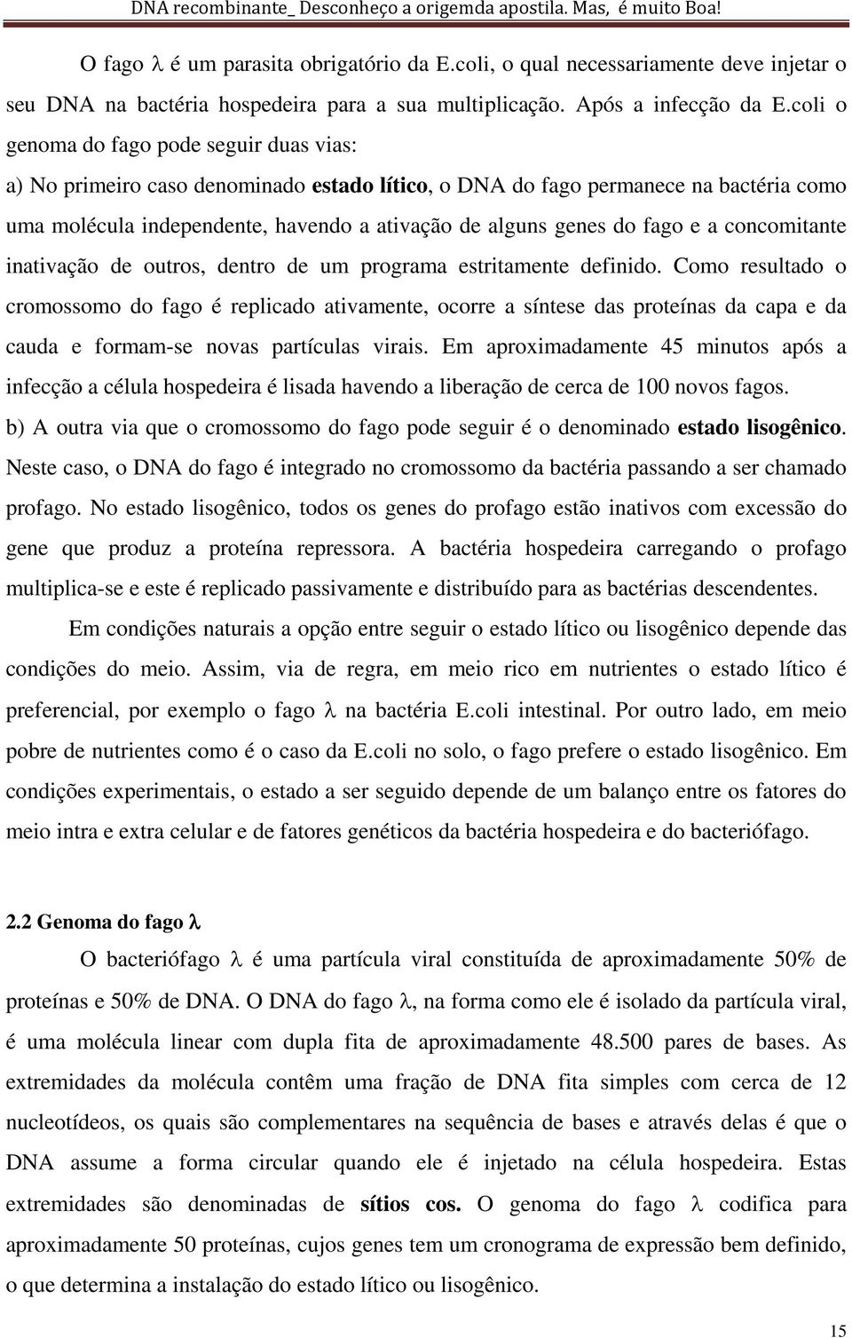 concomitante inativação de outro, dentro de um programa etritamente definido.