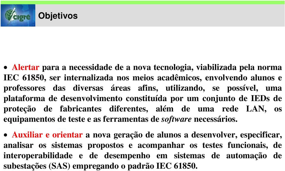 de uma rede LAN, os equipamentos de teste e as ferramentas de software necessários.