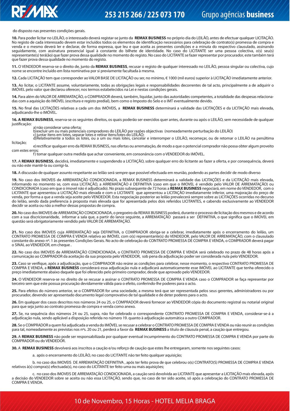 forma expressa, que leu e que aceita as presentes condições e a minuta do respectivo clausulado, assinando seguidamente, com assinatura presencial igual à constante do bilhete de identidade.