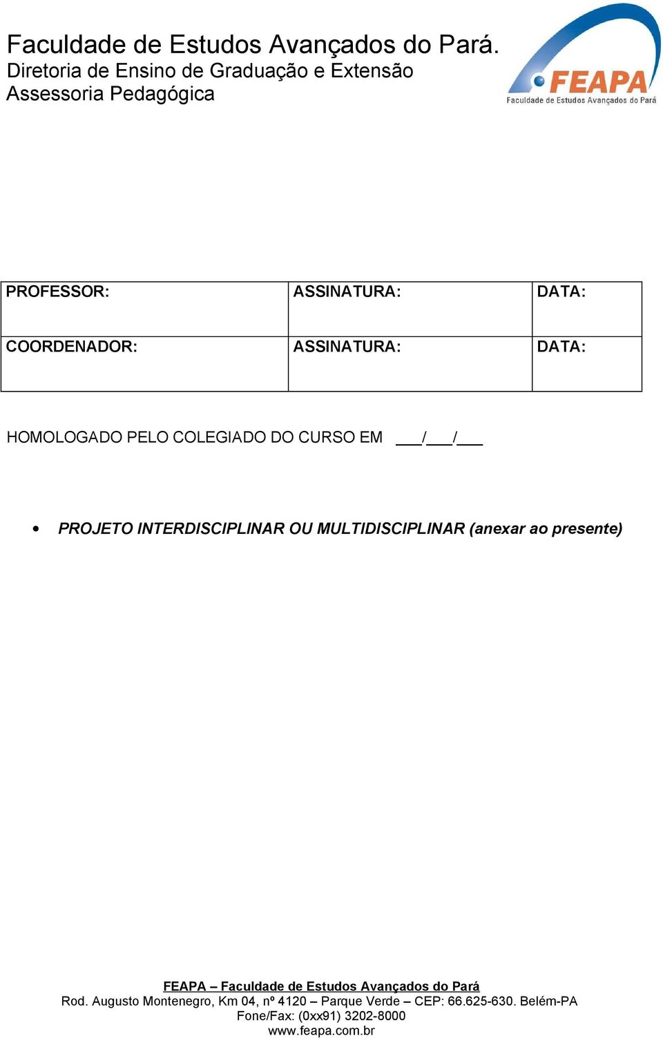 COLEGIADO DO CURSO EM / / PROJETO