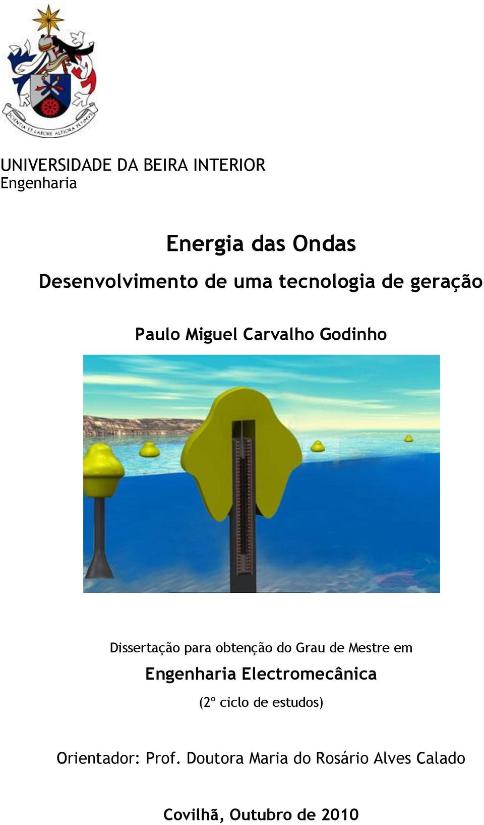 obtenção do Grau de Mestre em Engenharia Electromecânica (2º ciclo de estudos)