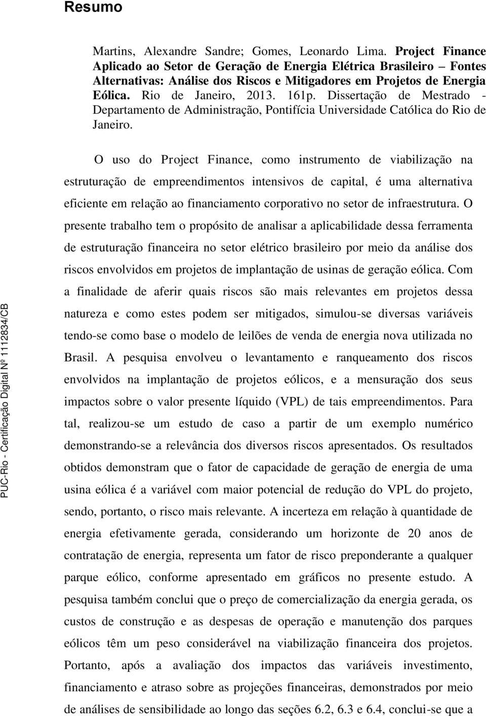 Dissertação de Mestrado - Departamento de Administração, Pontifícia Universidade Católica do Rio de Janeiro.