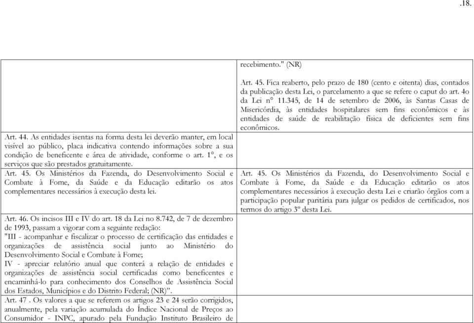 1, e os serviços que são prestados gratuitamente. Art. 45.