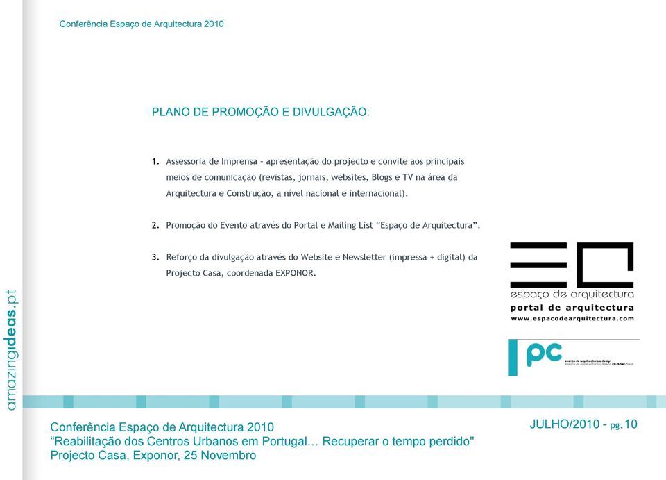 websites, Blogs e TV na área da Arquitectura e Construção, a nível nacional e internacional). 2.