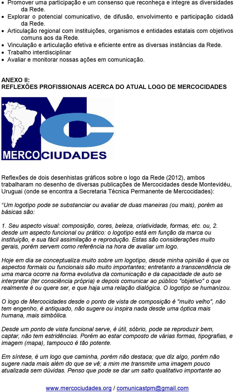 Trabalho interdisciplinar Avaliar e monitorar nossas ações em comunicação.