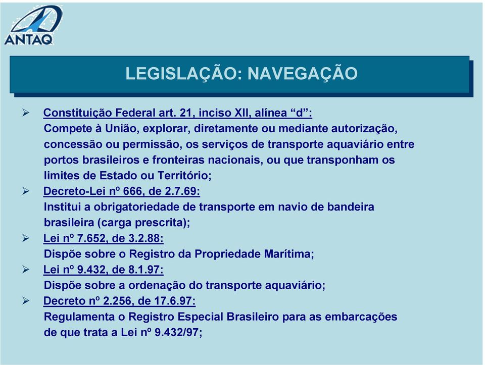 brasileiros e fronteiras nacionais, ou que transponham os limites de Estado ou Território; Decreto-Lei nº 666, de 2.7.