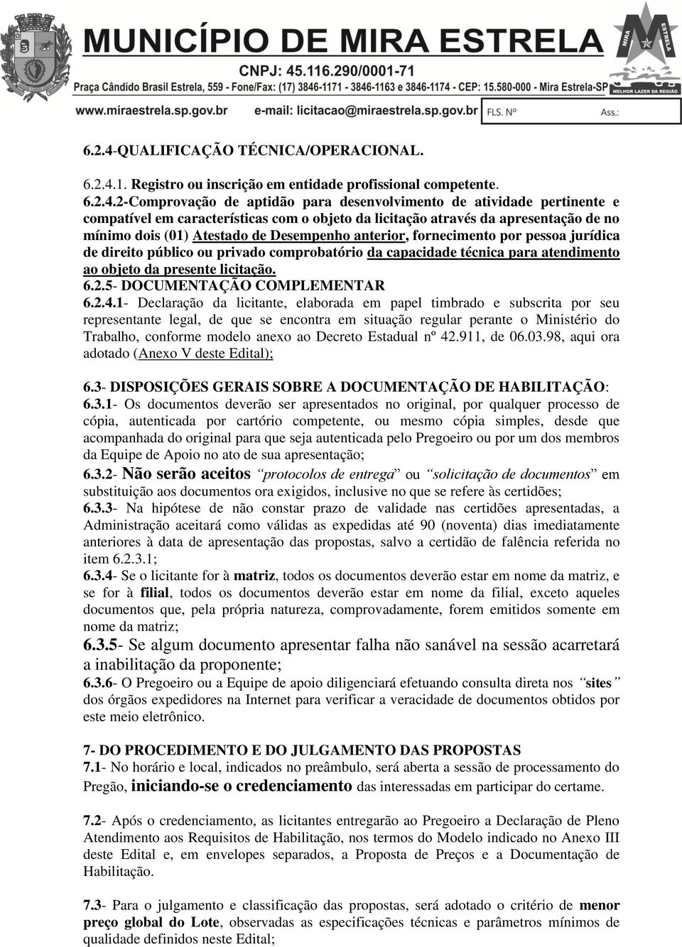 1. Registro ou inscrição em entidade profissional competente. 6.2.4.