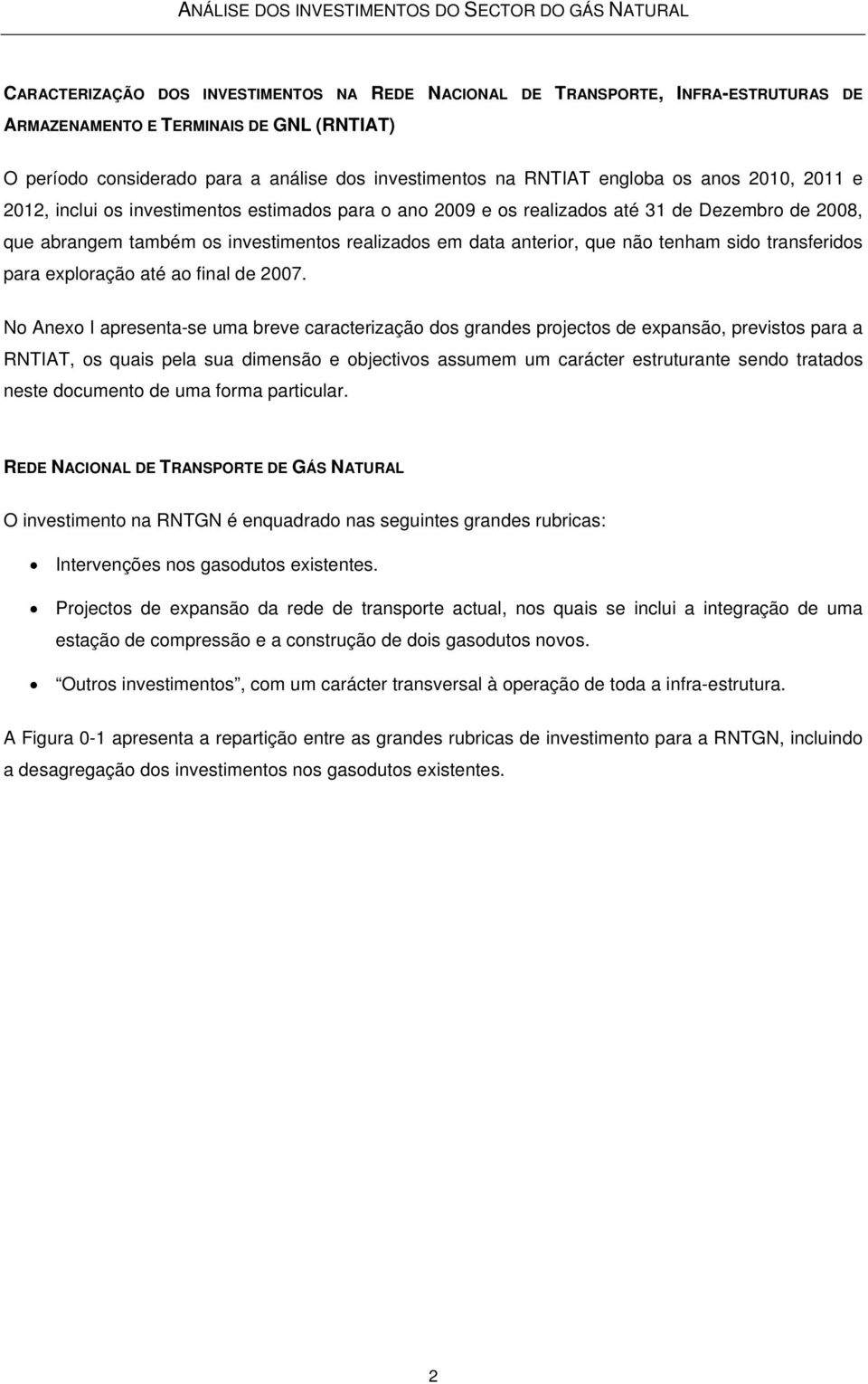 tenham sido transferidos para exploração até ao final de 2007.