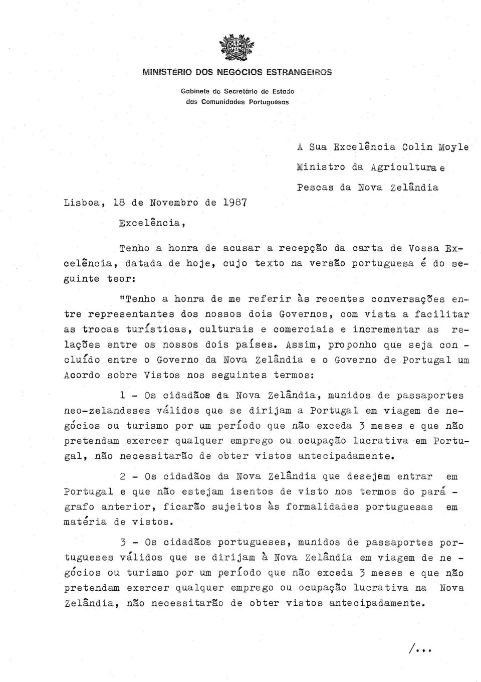 Governos, com vista a facilitar as trocas turfsticas, cultrnrais e comerciais e incrementar as rela~8es entre OS nossos dois paises.