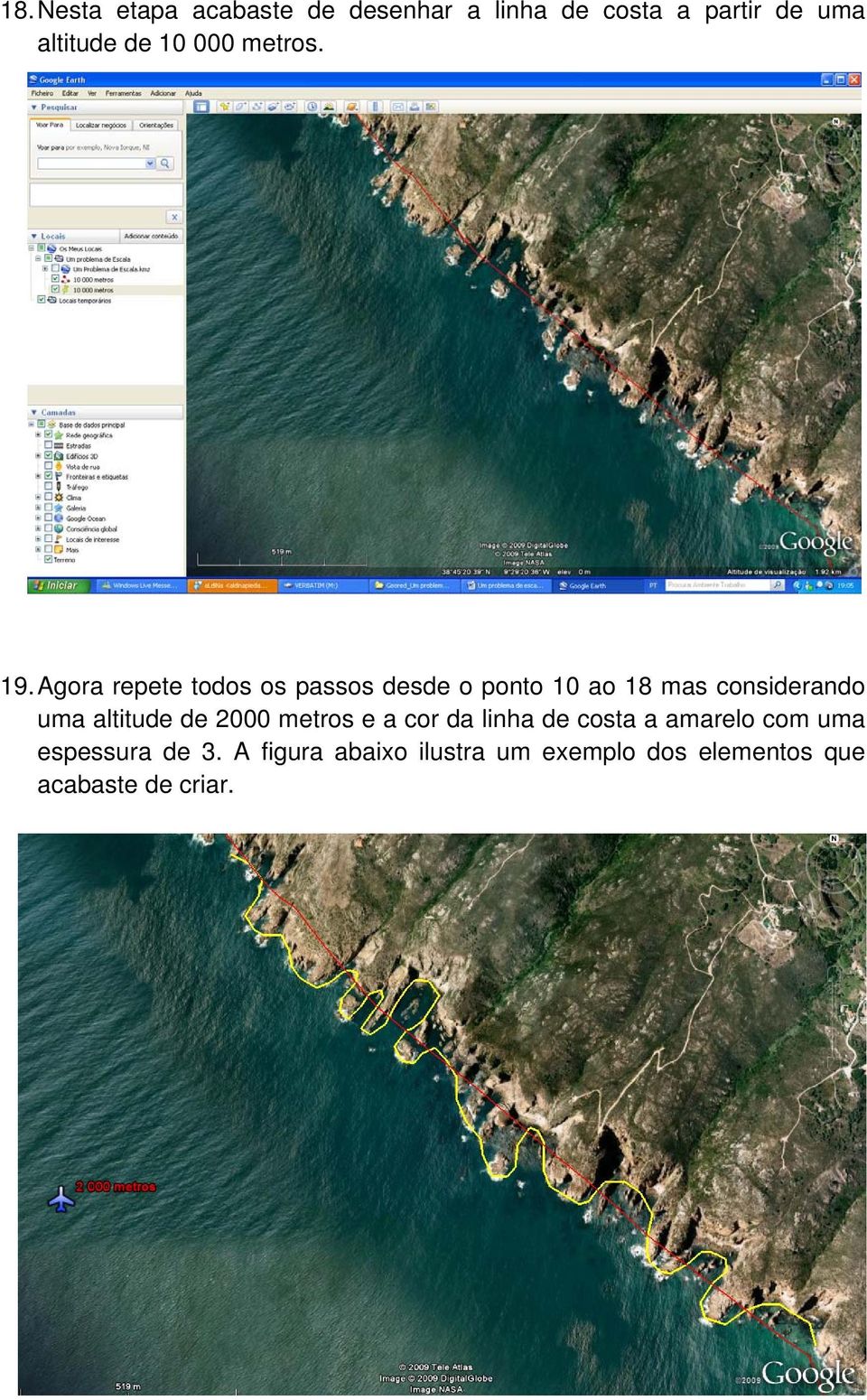 Agora repete todos os passos desde o ponto 10 ao 18 mas considerando uma altitude