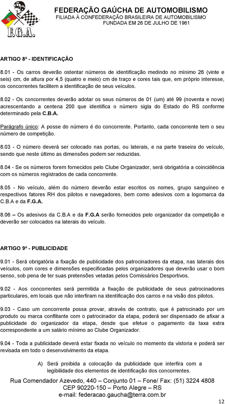 facilitem a identificação de seus veículos. 8.