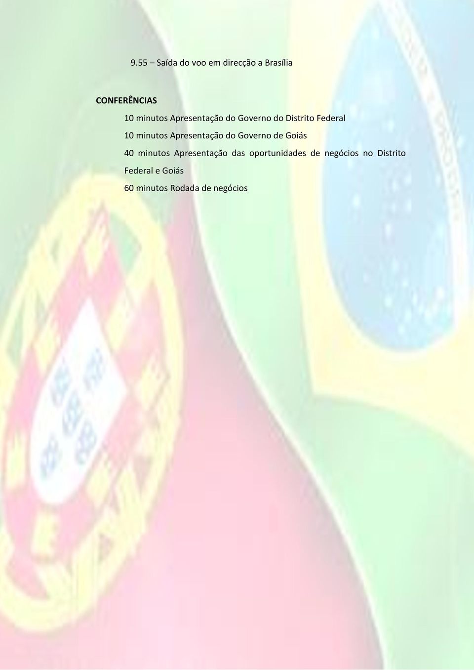 Apresentação das oportunidades de negócios no Distrito Federal e Goiás 60 minutos