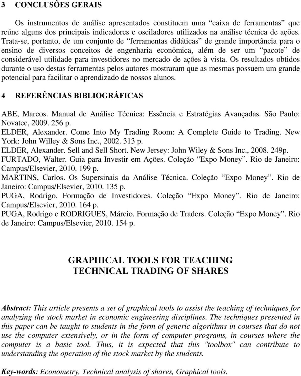 investidores no mercado de ações à vista.