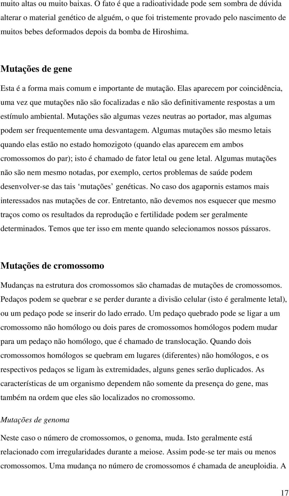 Mutações de gene Esta é a forma mais comum e importante de mutação.