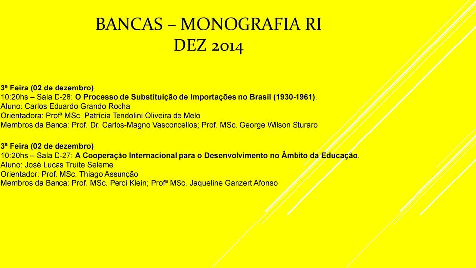 Carlos-Magno Vasconcellos; Prof. MSc.