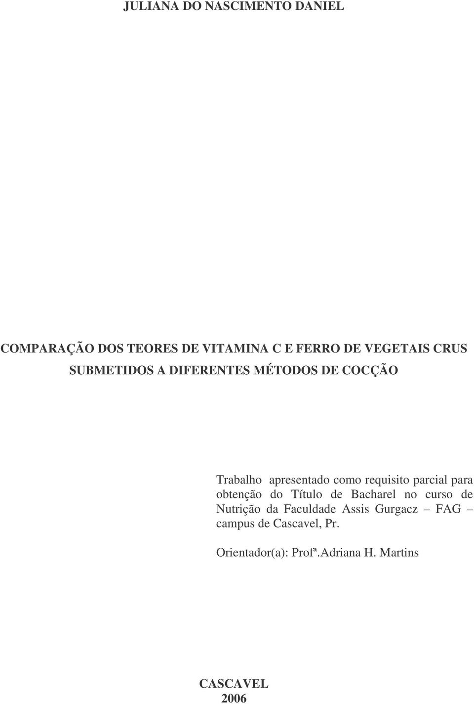 parcial para obtenção do Título de Bacharel no curso de Nutrição da Faculdade Assis