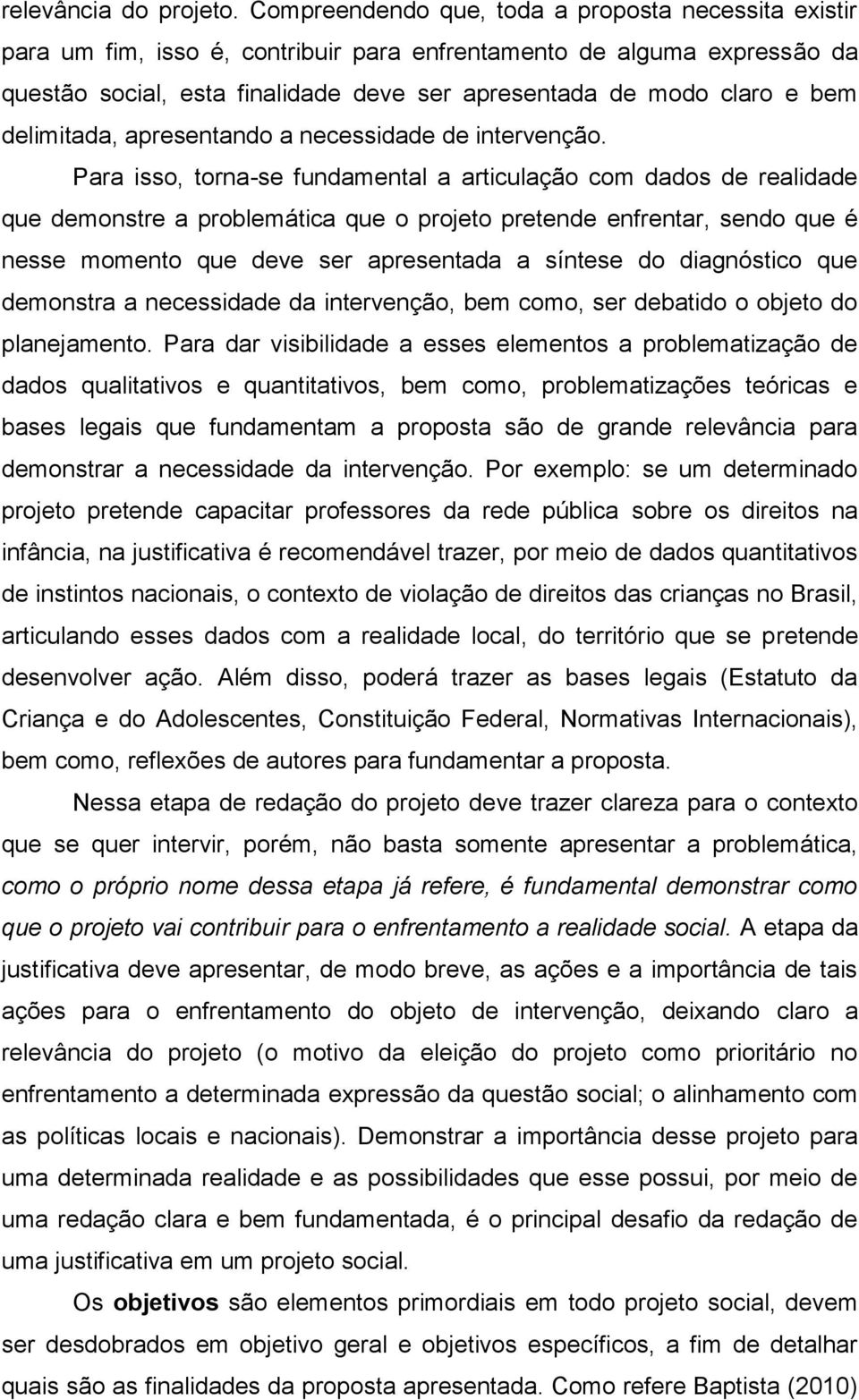 delimitada, apresentando a necessidade de intervenção.