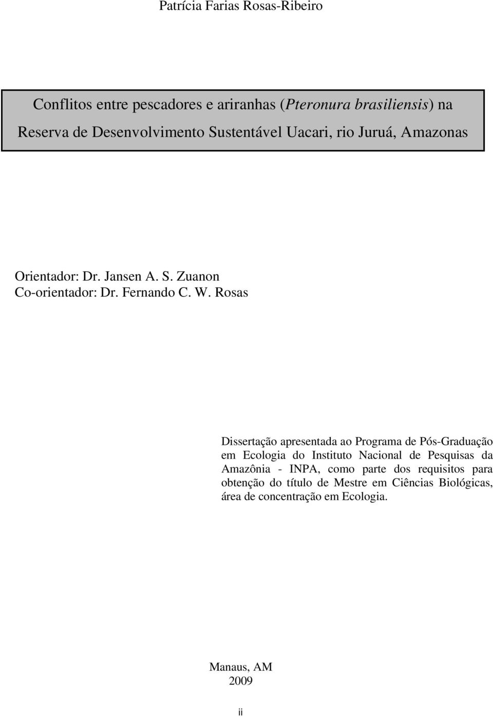 Rosas Dissertação apresentada ao Programa de Pós-Graduação em Ecologia do Instituto Nacional de Pesquisas da Amazônia -