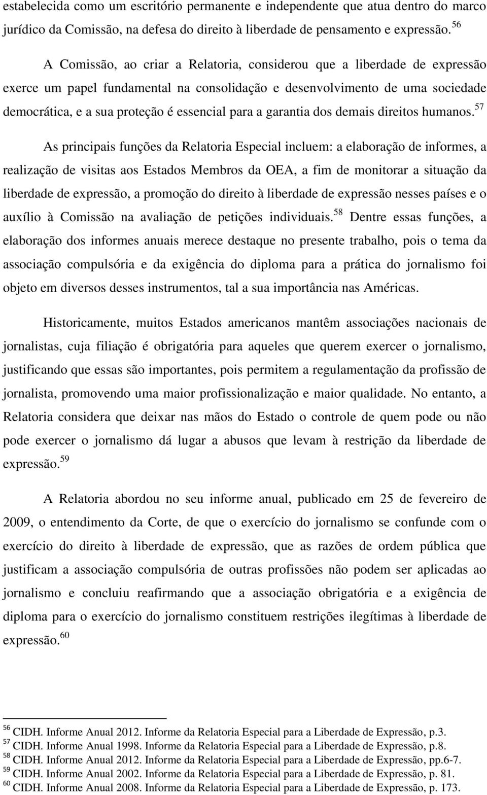 para a garantia dos demais direitos humanos.