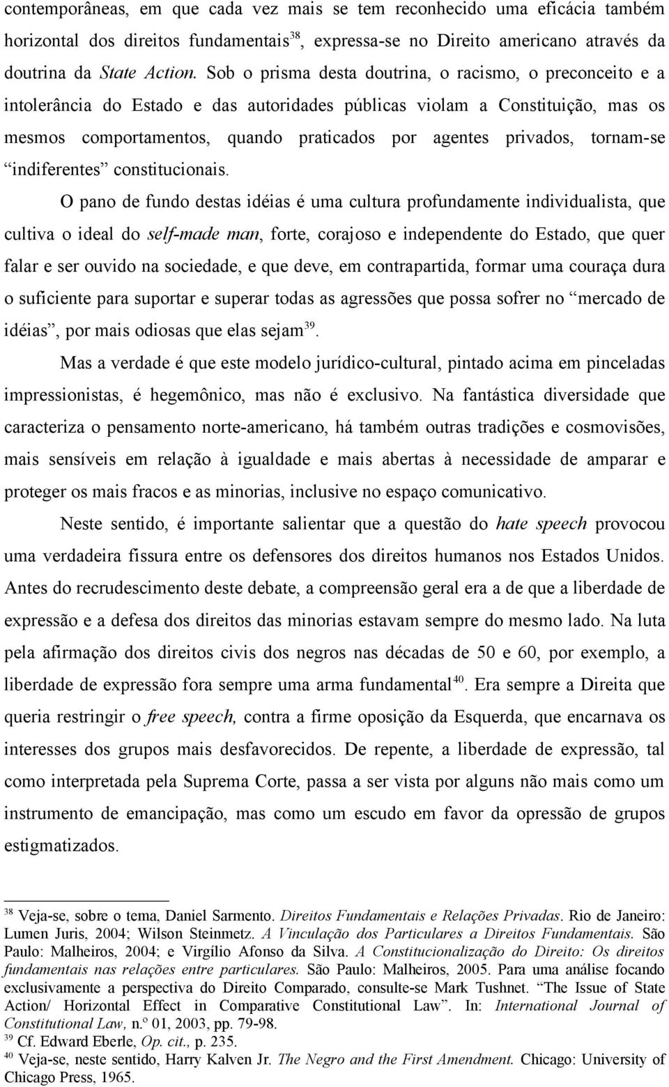 privados, tornam-se indiferentes constitucionais.