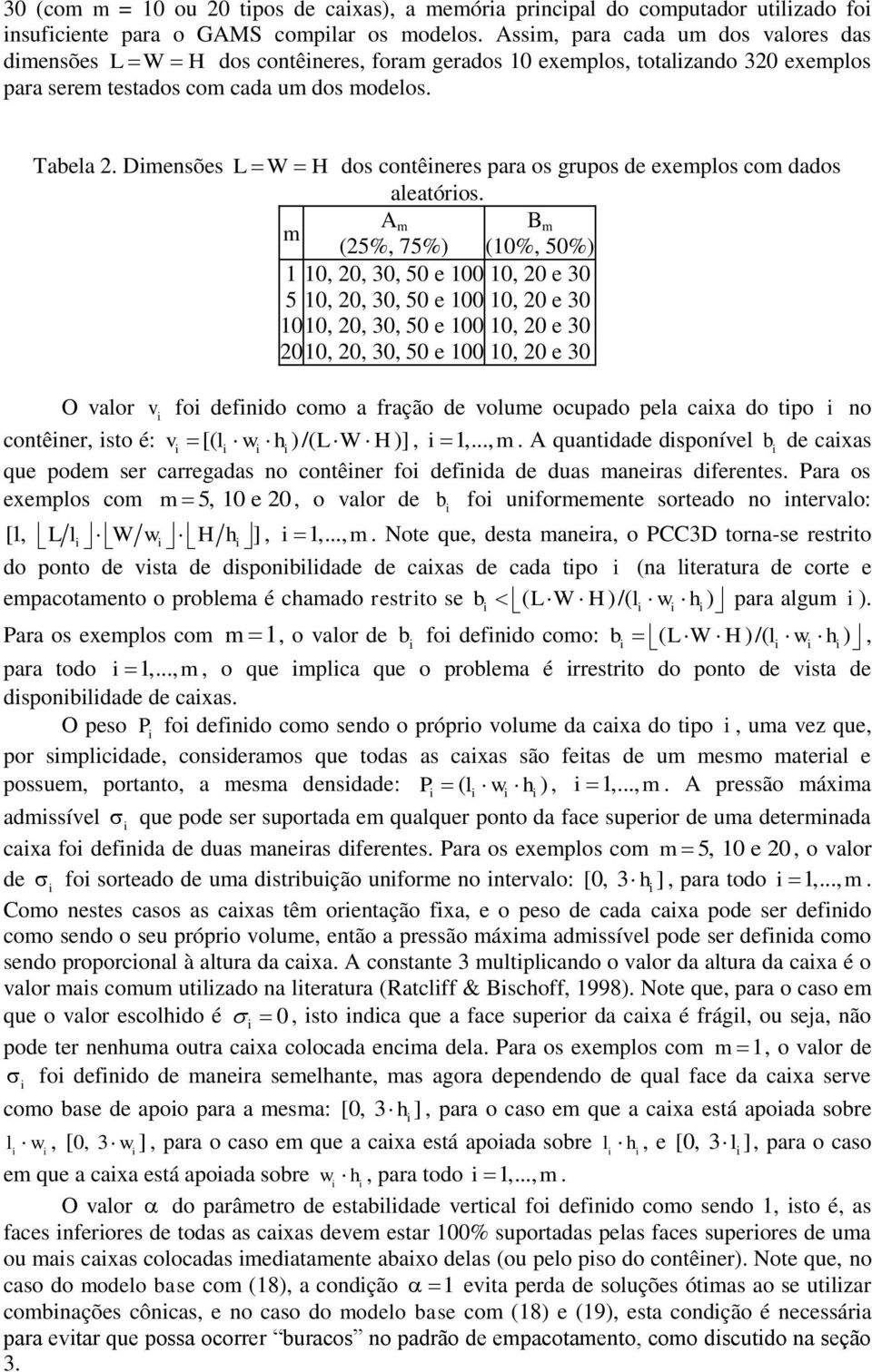 Densões L W H dos contêneres para os grupos de exeplos co dados aleatóros.