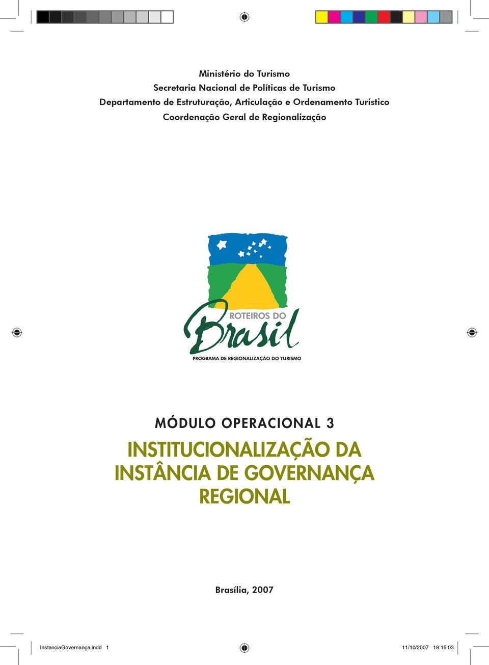 Coordenação Geral de Regionalização MÓDULO OPERACIONAL 3 INSTITUCIONALIZAÇÃO