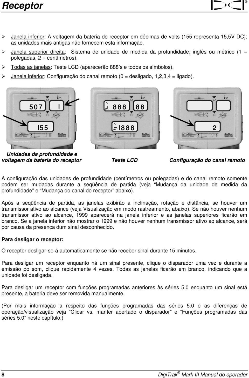 Janela inferior: Configuração do canal remoto (0 = desligado, 1,2,3,4 = ligado).