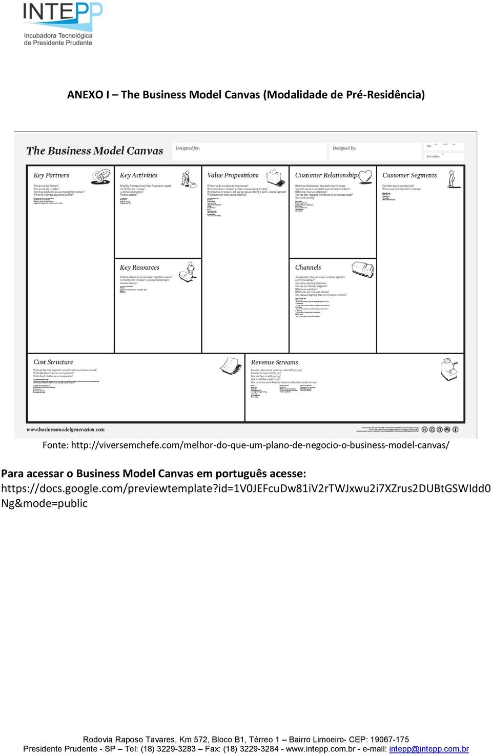 com/melhor-do-que-um-plano-de-negocio-o-business-model-canvas/ Para acessar o