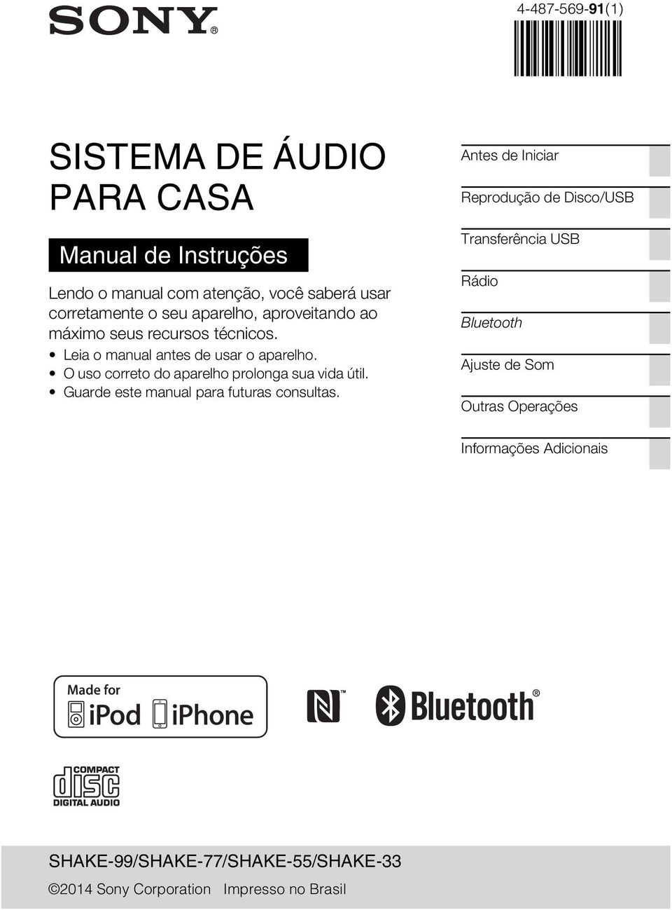 O uso correto do aparelho prolonga sua vida útil. Guarde este manual para futuras consultas.