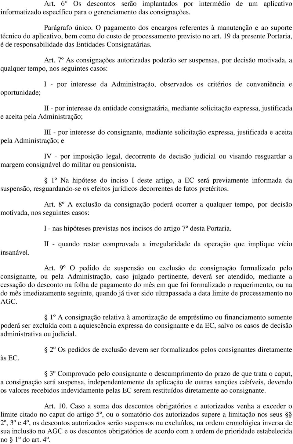 19 da presente Portaria, é de responsabilidade das Entidades Consignatárias. Art.