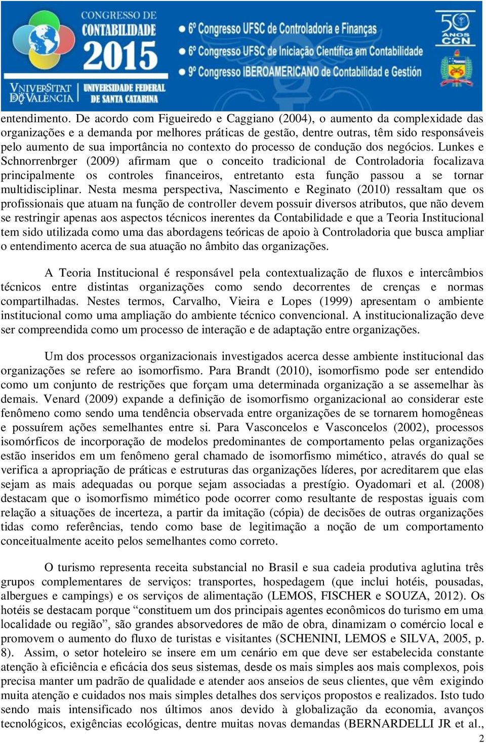 contexto do rocesso de condução dos negócios.