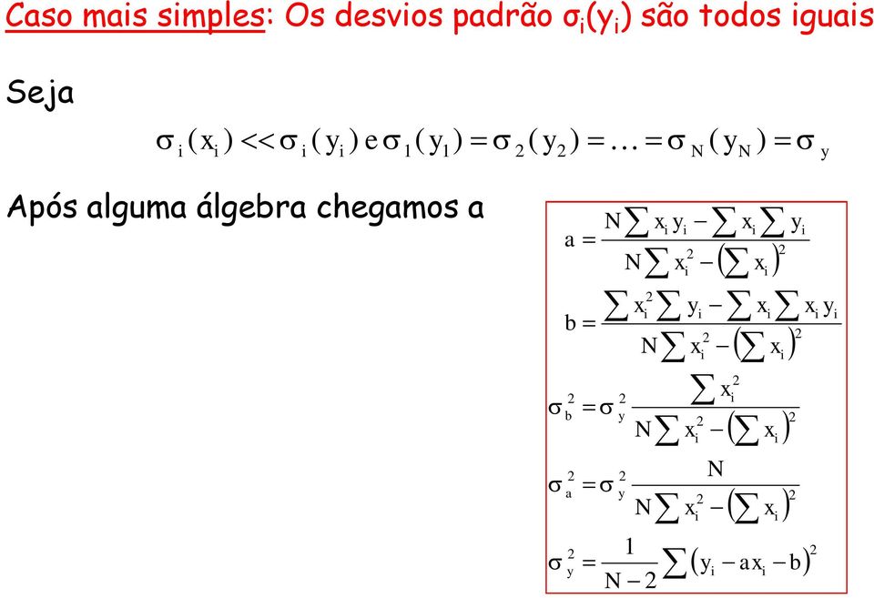 chegamos a e σ σ σ σ σ σ << ) ( ) ( ) ( )