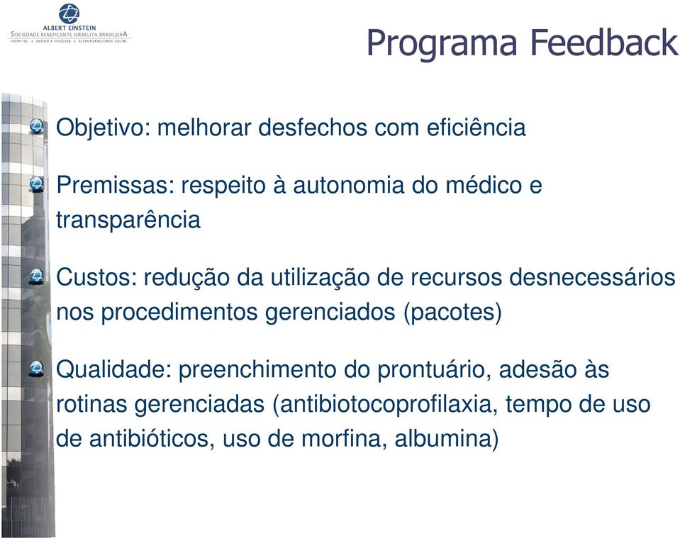 desnecessários nos procedimentos gerenciados (pacotes) Qualidade: preenchimento do