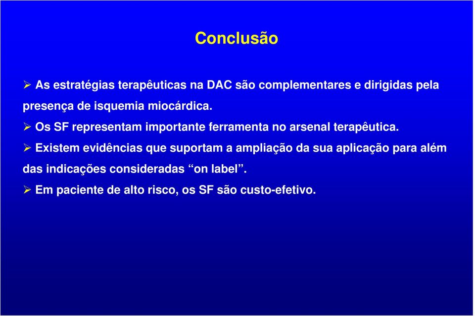 Os SF representam importante ferramenta no arsenal terapêutica.