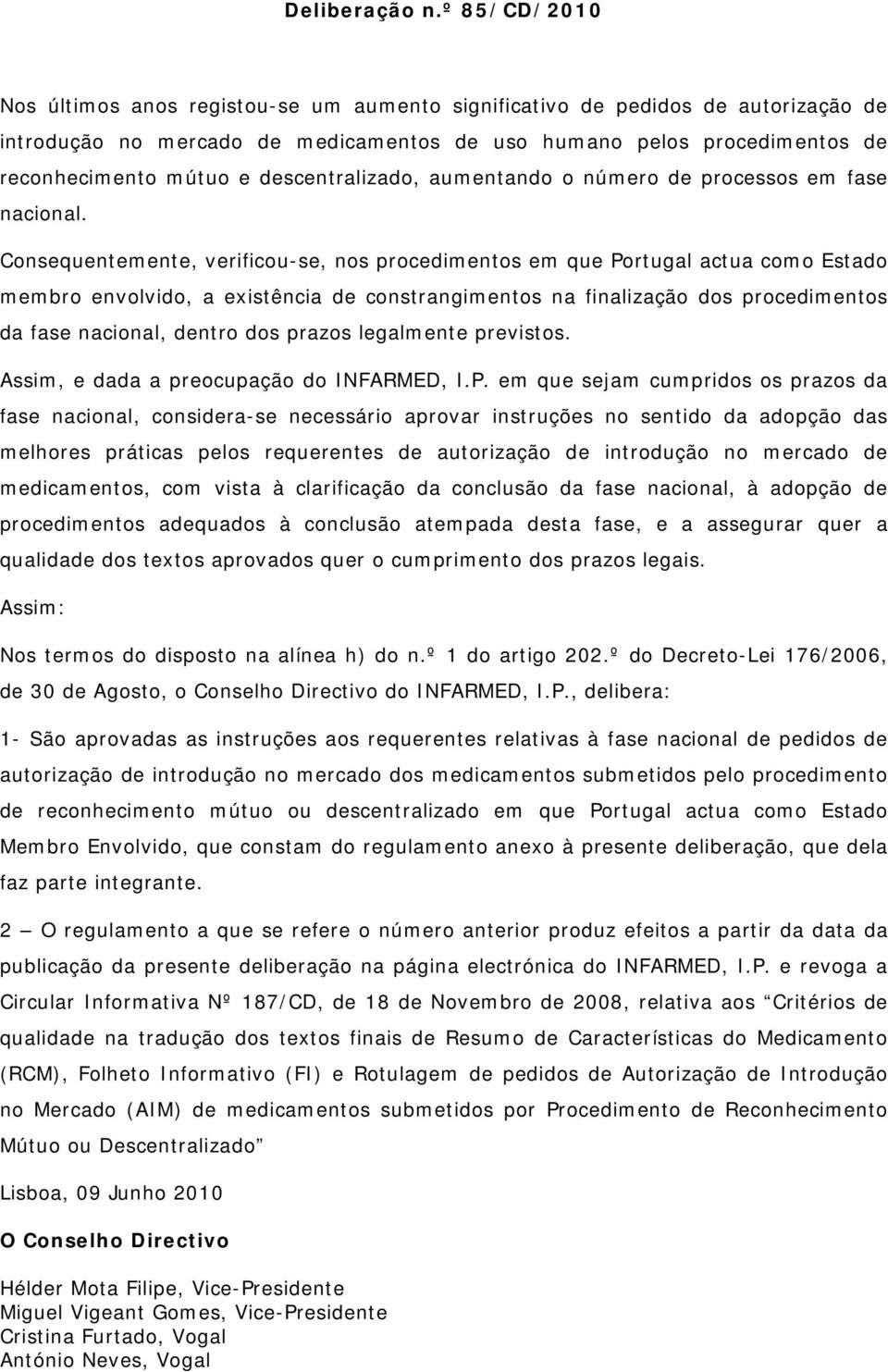 descentralizado, aumentando o número de processos em fase nacional.