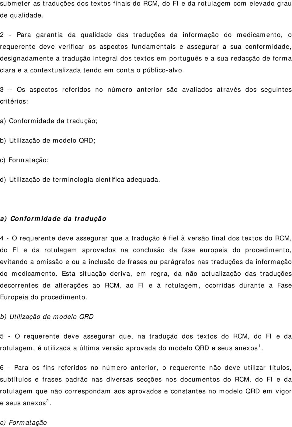 textos em português e a sua redacção de forma clara e a contextualizada tendo em conta o público-alvo.