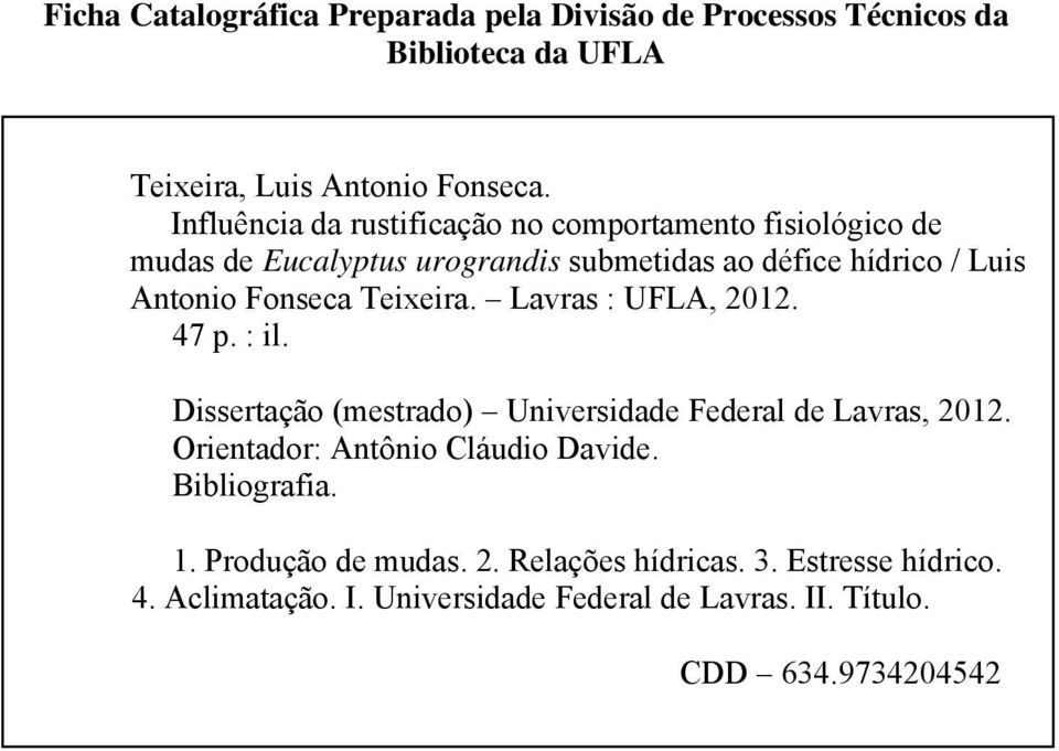 Fonseca Teixeira. Lavras : UFLA, 2012. 47 p. : il. Dissertação (mestrado) Universidade Federal de Lavras, 2012.