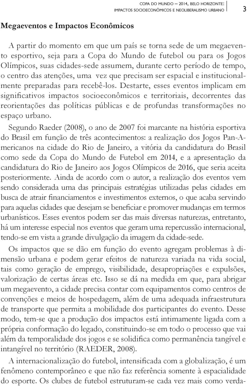 institucionalmente preparadas para recebê-los.