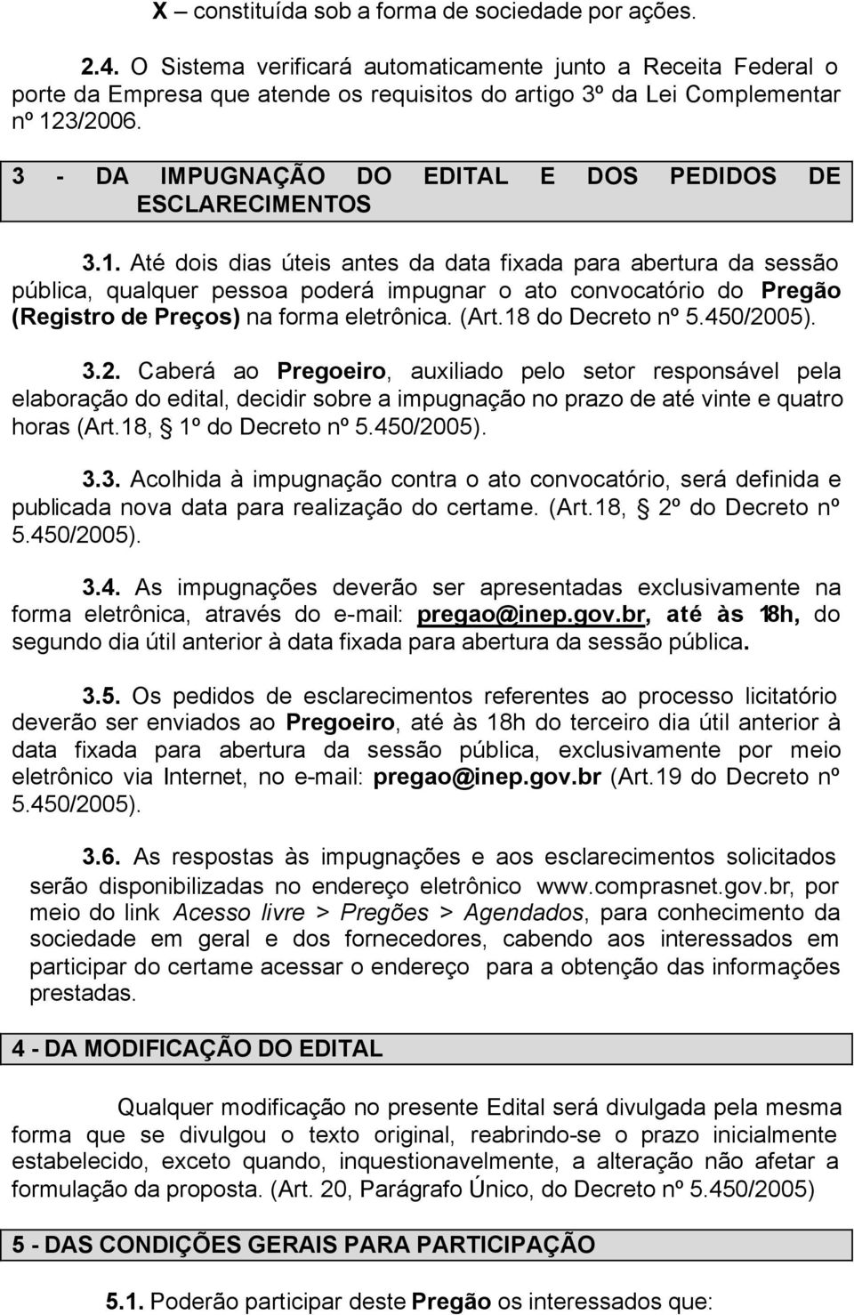 3 - DA IMPUGNAÇÃO DO EDITAL E DOS PEDIDOS DE ESCLARECIMENTOS 3.1.