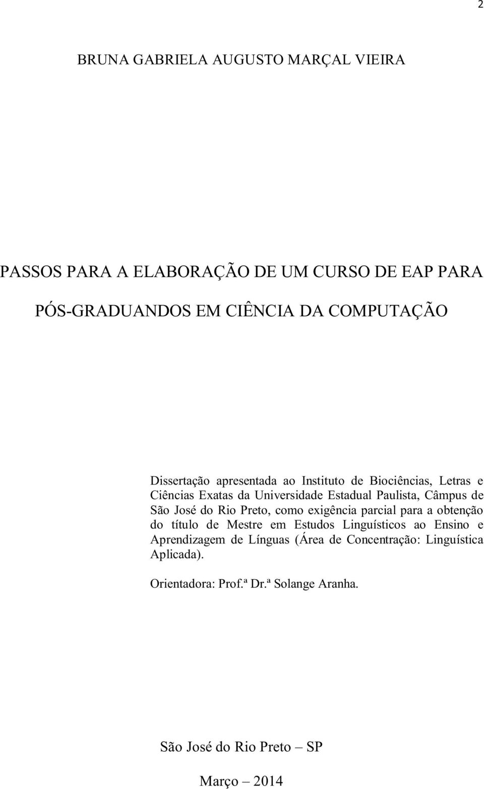 José do Rio Preto, como exigência parcial para a obtenção do título de Mestre em Estudos Linguísticos ao Ensino e Aprendizagem
