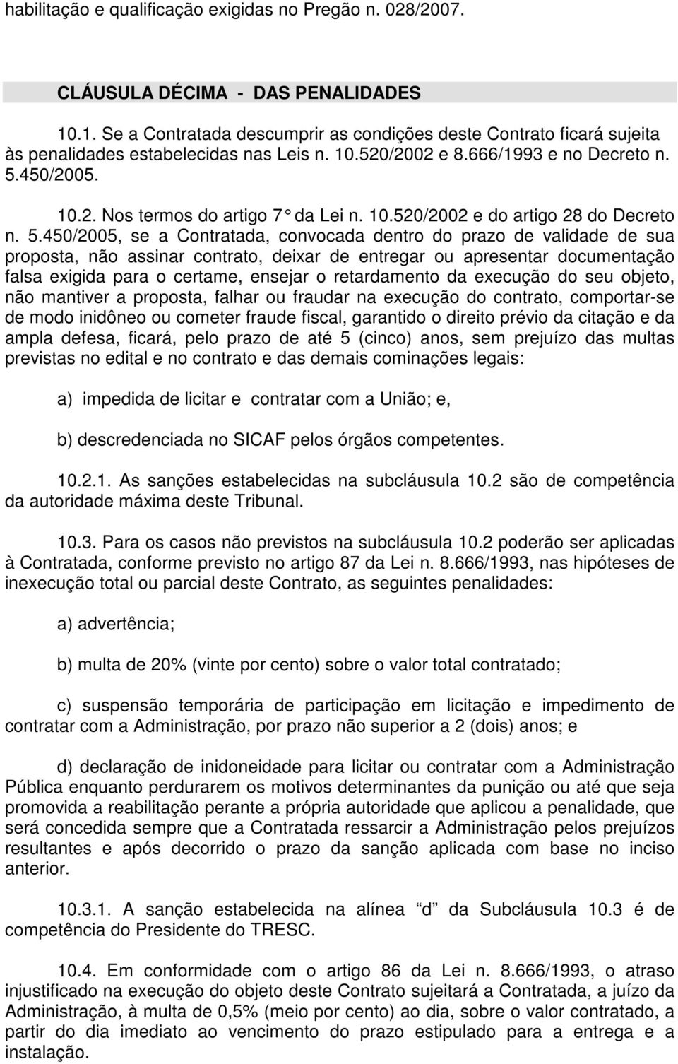 10.520/2002 e do artigo 28 do Decreto n. 5.