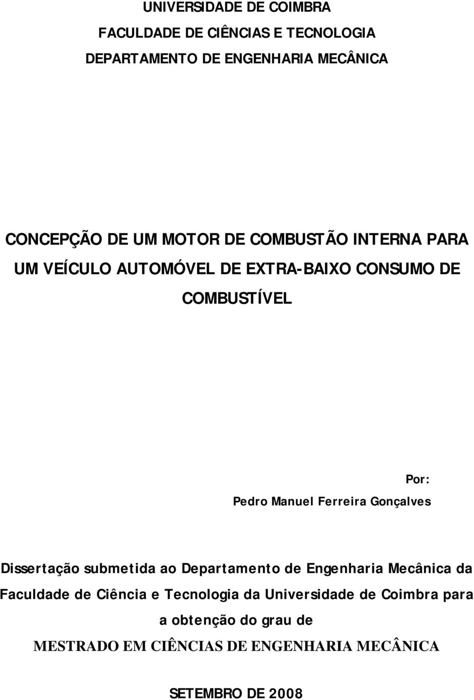 Ferreira Gonçalves Dissertação submetida ao Departamento de Engenharia Mecânica da Faculdade de Ciência e