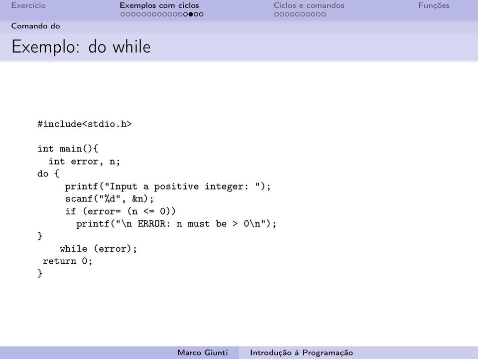 positive integer: "); scanf("%d", &n); if (error= (n