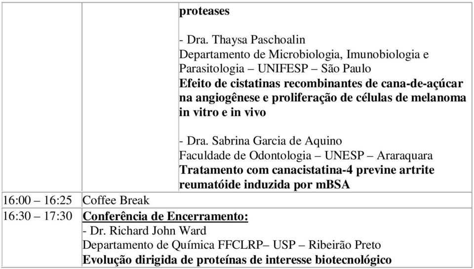 cana-de-açúcar na angiogênese e proliferação de células de melanoma in vitro e in vivo - Dra.