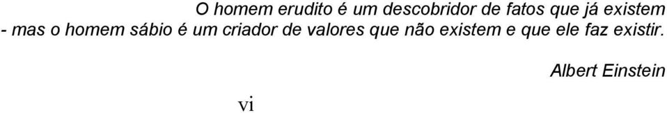 sábio é um criador de valores que não